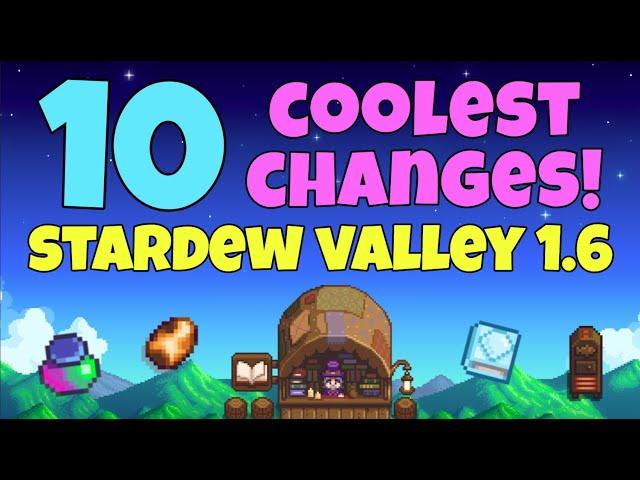 10 Coolest Changes in Stardew Valley 1.6!