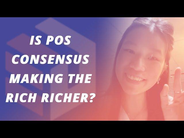 Is POS Consensus Making The Rich Richer Or Is This Part Of Real Economic Growth?