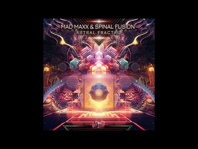 Mad Maxx & Spinal Fusion - Astral Fractal