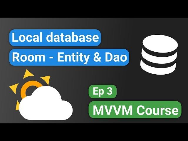 Android Kotlin: Forecast App 03 - Local Database (Room Entity & Dao) - MVVM Tutorial Course