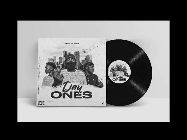 Sham Wes - Day Ones