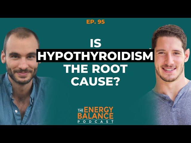 Ep. 95: Hypothyroidism In Context & Thyroid Hormone Basics (Hypothyroidism Part 1)