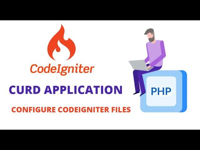 CONFIGURING CODEIGNITER FILES (PHP FRAMEWORK) || CURD APPLICATION USING CODEIGNITER