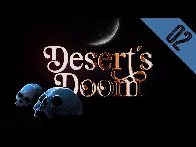 Deserts Doom Ep.02 - D&D Kampagne mit @DerHauge @BENnPAPER @BehaartmitBart @cosybean @creativeNess