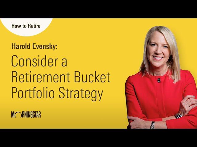 How to Retire: Consider a Retirement Bucket Portfolio Strategy