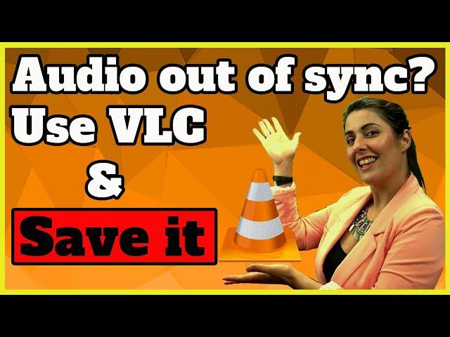 How to Sync Audio in VLC  + Save it 2022.