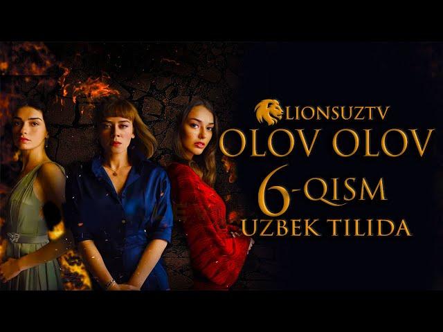 OLOV OLOV 6 QISM TURK SERIALI UZBEK TILIDA | ОЛОВ ОЛОВ 6 КИСМ УЗБЕК ТИЛИДА