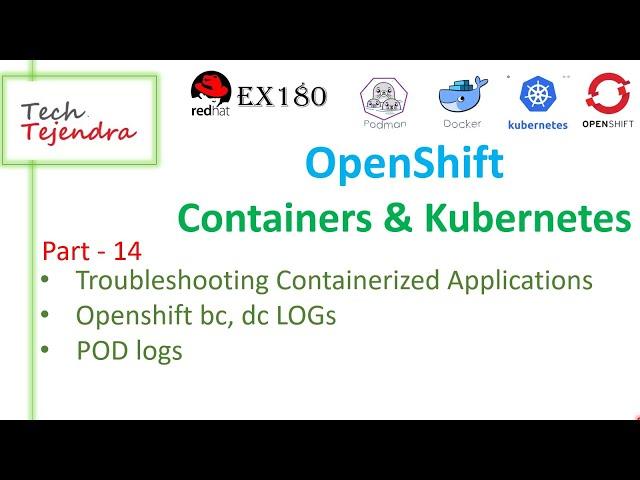 Troubleshooting, POD logs, bc logs, dc logs (OpenShift Containers & Kubernetes Part-14) Ex180 EX288