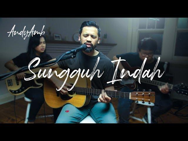 Sungguh Indah (Cover) By Andy Ambarita