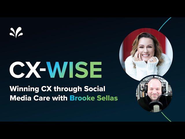 Winning CX through Social Media Customer Care with Brooke Sellas | CX-WISE Ep.19