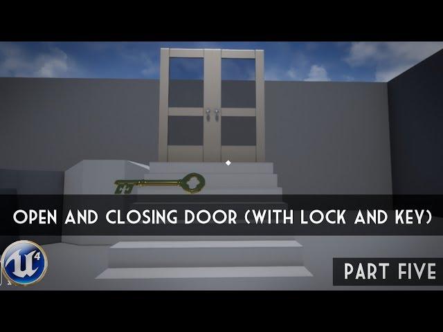 Unreal Engine 4: Part 5 - Opening and Closing Door [Lock and Key]