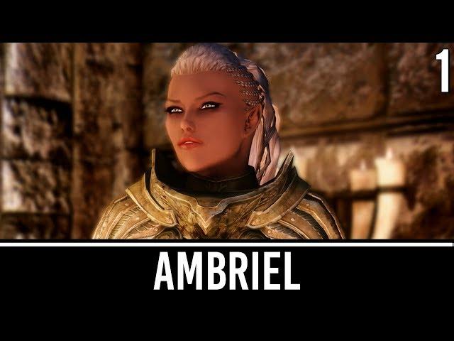 Skyrim Mods: Ambriel - The Lost Princess - Part 1