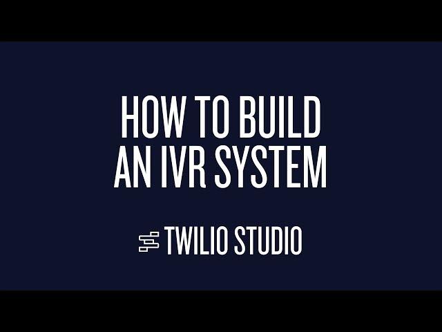 How To Build an IVR System with Twilio Studio