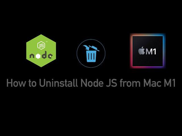 How to uninstall node js from Mac M1