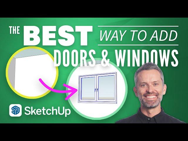 SketchUp Tutorial – The Best Way to Add Doors & Windows (Without the Hassle!)