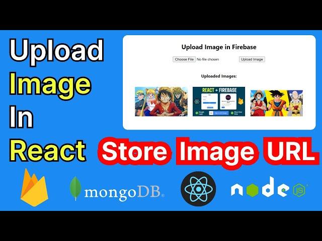 Upload image in React JS | Firebase Storage generate URL | Store URL in Mongo DB Node JS