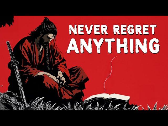 Do Not Regret What You Have Done - Miyamoto Musashi