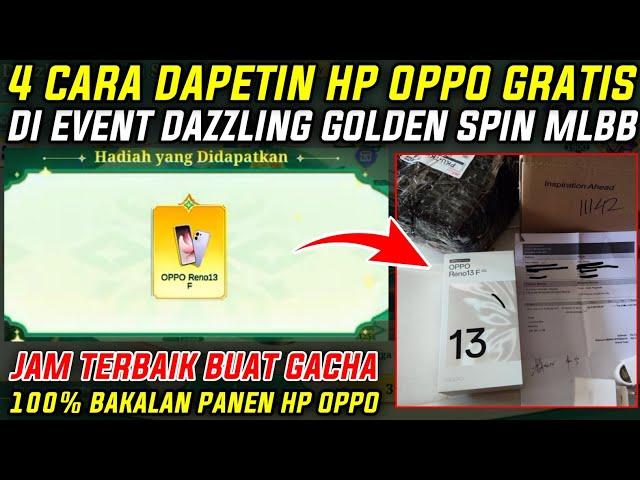 DIJAMIN DAPET HP OPPO GRATIS - 4 CARA DAPETIN HP OPPO DI EVENT DAZZLING GOLDEN SPIN MLBB