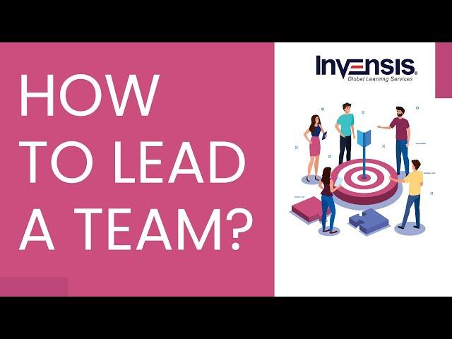 How to Lead  - Top Qualities of a Team Leader | Team Leader Skills | Invensis Learning