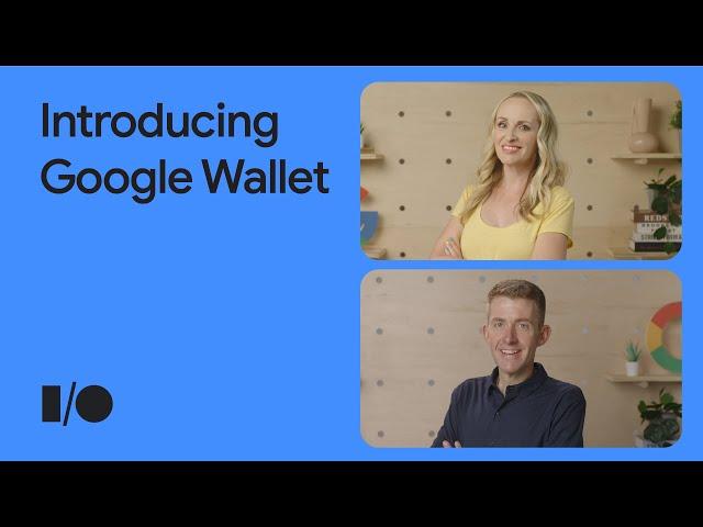 Google Wallet API tutorial for Google Developers | Google I/O 2022