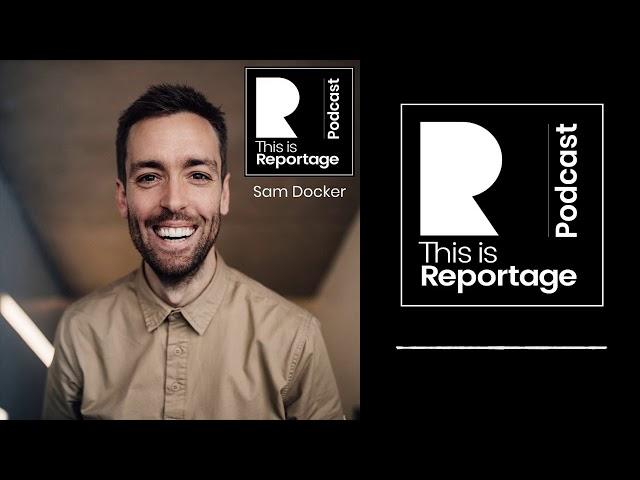 This is Reportage Wedding Photography Podcast Episode 30: This is Sam Docker