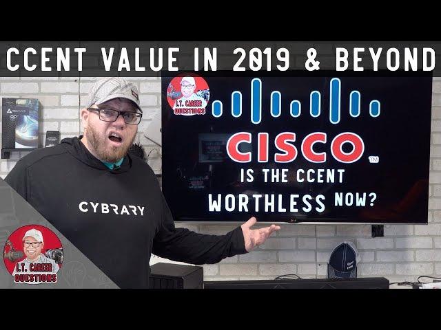 Is the CCENT Worthless Now in 2019?  Cisco Certification Value