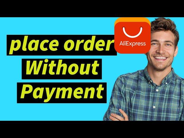 How to place an order on AliExpress without paying 2024 (Create unpaid order)