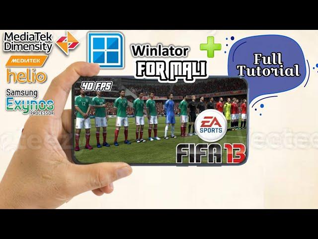 Winlator | Finally FIFA 13 Playable On All Mali/Mediatek/Helio/Exynos  | Full Beginner Tutorial