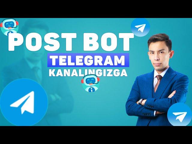 Post bot yaratish, telegram kanali uchun post bot yasash va foydalanish