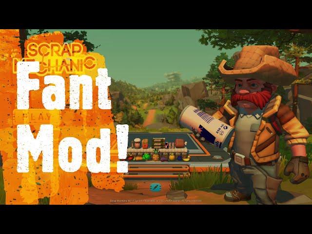 Scrap Mechanic Modded: Fant Mod