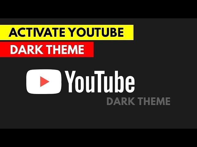 YouTube Dark Theme Activation | How To Enable / Disable YouTube Dark Mode 2019