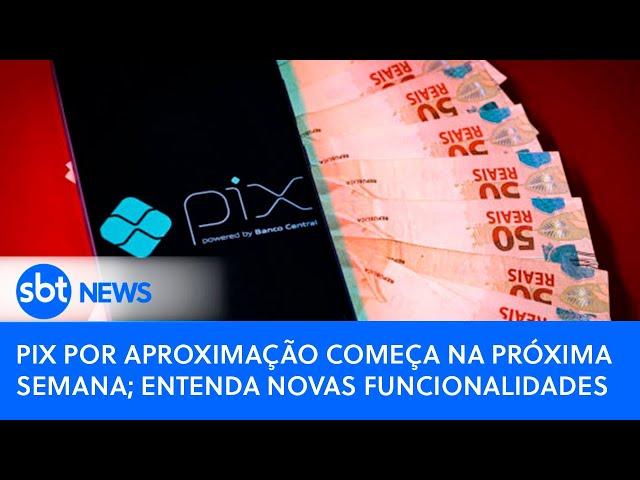 Pix por aproximação começa na próxima semana; entenda novas funcionalidades