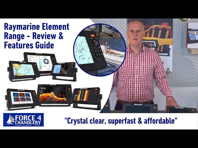 Raymarine Element Range - Review & Features Guide