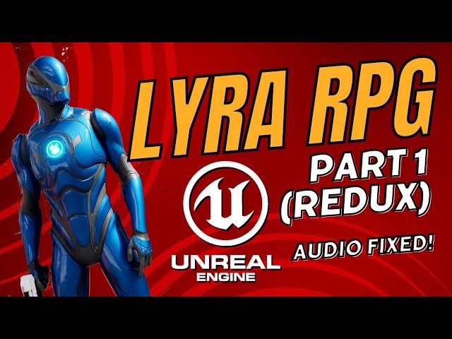 Unreal Engine 5 - Lyra RPG Tutorial Part 1: Setting Up and Creating a New Map (Improved Audio)