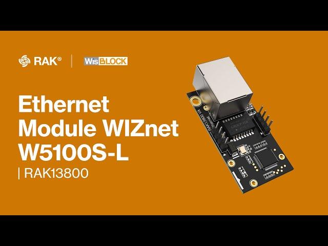 Ethernet Module WIZnet W5100S-L  | RAK13800