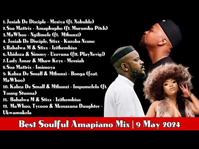 Soulful Amapiano Mix 2024 | Kelvin Momo | Babalwa M | Mawhoo | Kabza De Small | Josiah  Disciple