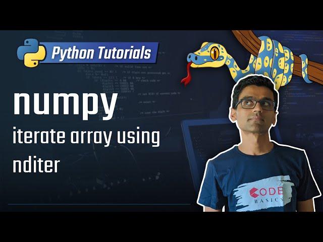 numpy tutorial: iterate numpy array using nditer | numpy nditer