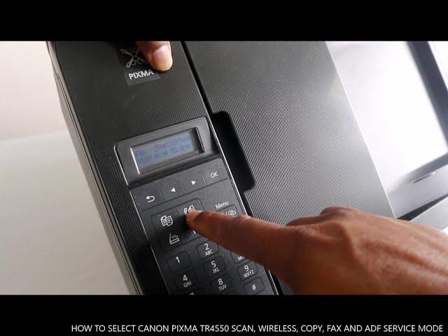 HOW TO SELECT CANON PIXMA TR4550 SCAN, WIRELESS, COPY, FAX AND ADF SERVICE  MODE