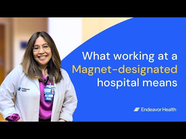 What working at a Magnet-designated hospital means to Endeavor Health nurses