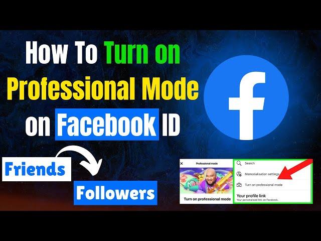 How to Turn On Professional Mode On Facebook Id / Convert Friend Into Followers By Earnogram