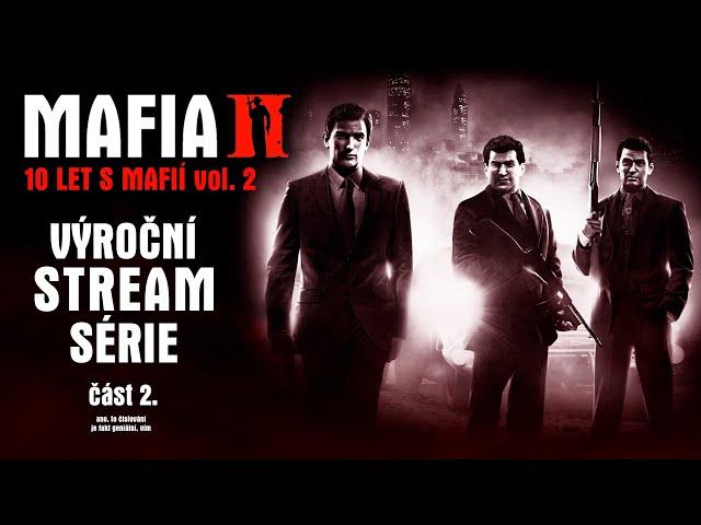 Mafia II | 10 let s Mafií (výroční stream série – část 2. / alias znovu a lépe)