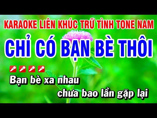 Karaoke Liên Khúc Trữ Tình Tone Nam Nhạc Sống Dễ Hát - Chỉ Có Bạn Bè Thôi | Hoài Phong Organ