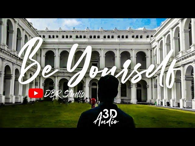 Be Yourself Cinematic 3D Audio Travel Video || #DBR Studio