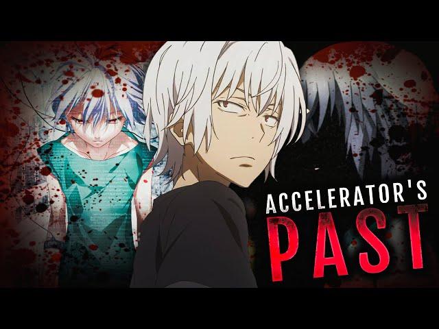 Accelerator's Disturbing Backstory Explained