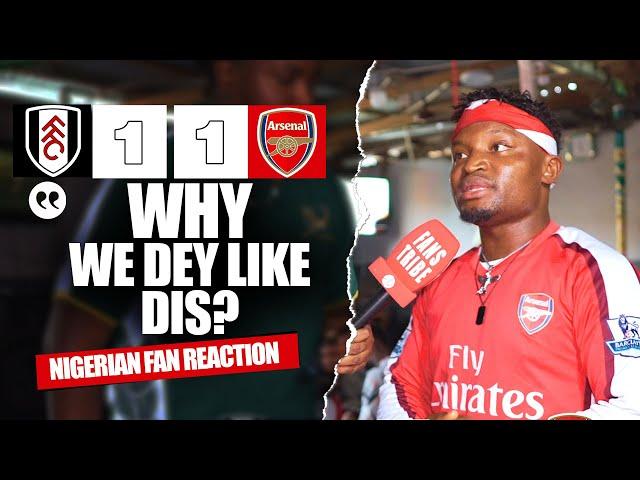 FULHAM 1-1 ARSENAL  ( Godfrey - NIGERIAN FAN REACTION) - Premier League  2024 -2025