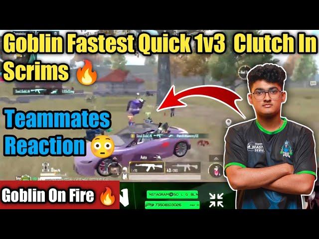 Goblin Fastest Quick 1v3 Clutch In Scrims  || Goblin On Fire || Soul Goblin 1v3,1v4 Clutches