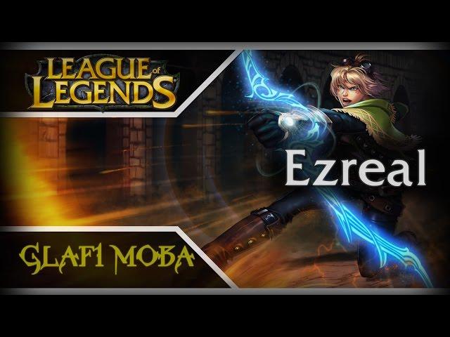 Гайд Эзреаль LoL - Guide Ezreal League of Legends - ЛоЛ Гайд Ezreal