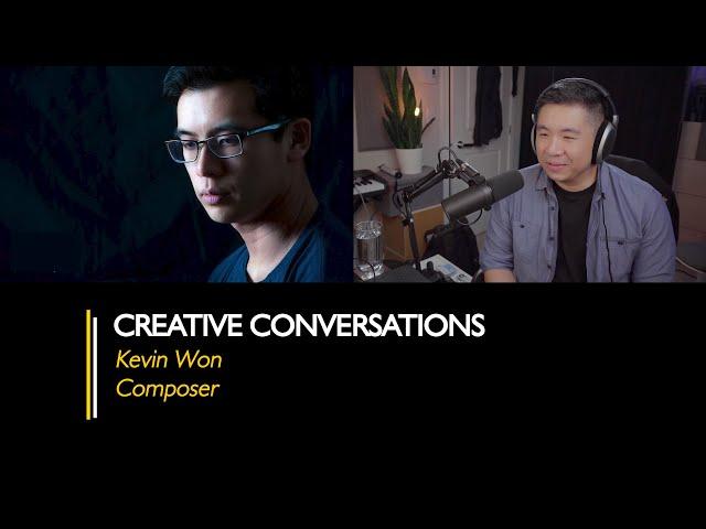 Creative Conversations | Kevin Won | Composer