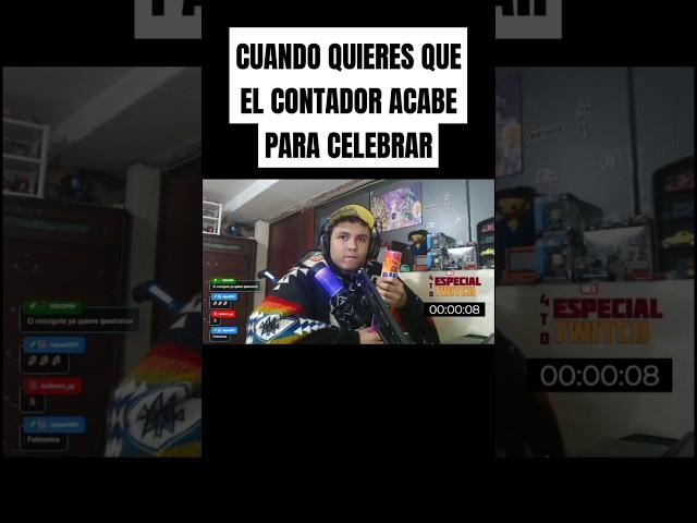 CUANDO QUIERES QUE EL CONTADOR ACABE PARA CELEBRAR #clip #clips #fail #extensible #streamer #humor