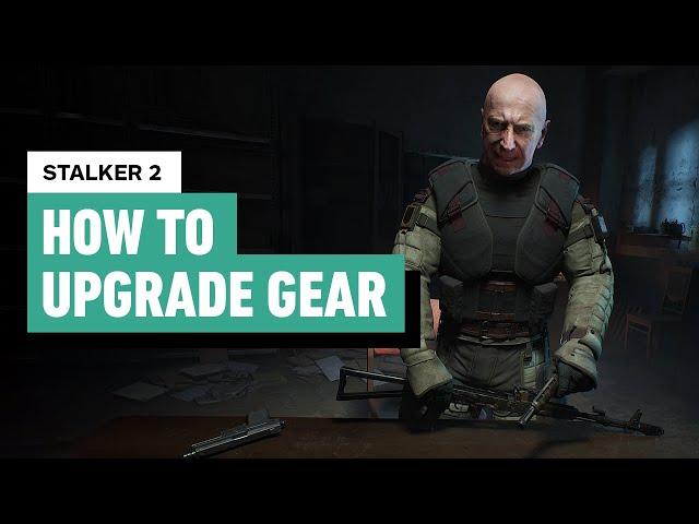 Stalker 2: Heart of Chornobyl - How to Upgrade Your Gear